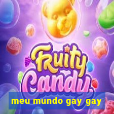 meu mundo gay gay